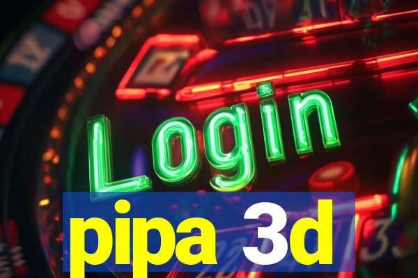 pipa 3d